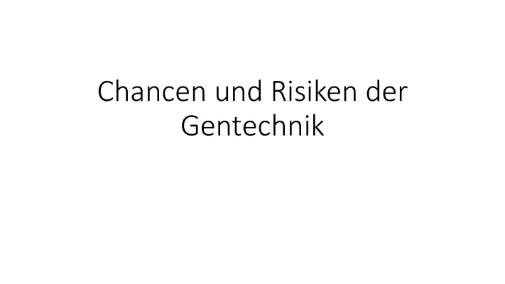 Gentechnik einfach erklärt: Pro und Contra, Chancen und Risiken, Beispiele und Anwendungsbereiche