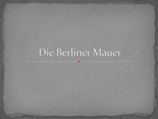 Berliner Mauer: Ihre Geschichte einfach erklärt