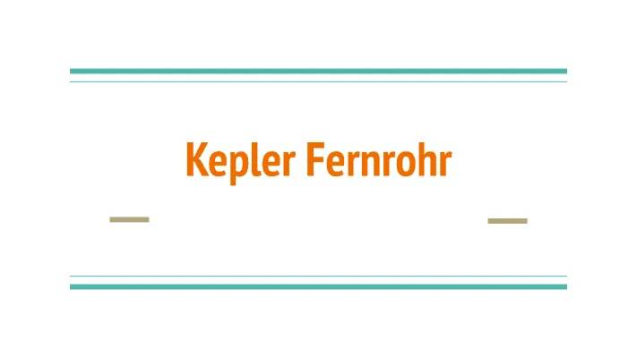 Kepler-Fernrohr einfach erklärt - Aufbau, Geschichte und Funktion