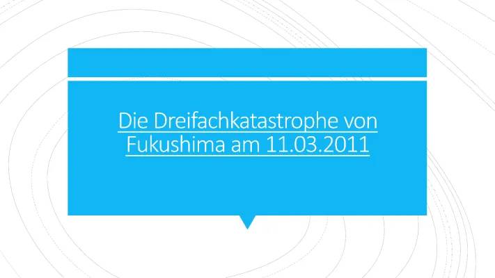 Fukushima: Was Passierte und Was Heute Los Ist?