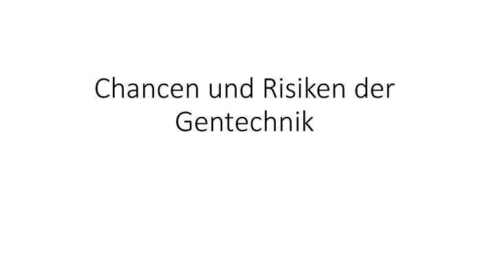 Gentechnik einfach erklärt: Pro und Contra, Chancen und Risiken, Beispiele und Anwendungsbereiche