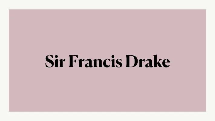 Exploring Sir Francis Drake: Discoveries, Route, and Summary