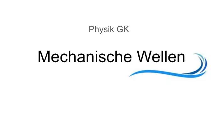 Mechanische Wellen: Beispiele, Eigenschaften und Formeln einfach erklärt