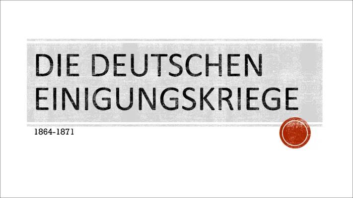 Deutsche Einigungskriege Zusammenfassung - 1. Einigungskrieg 1864, 2. Einigungskrieg 1866, 3. Einigungskrieg 1870