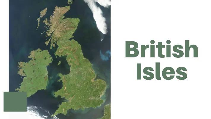 Learn About the British Isles: Maps, Geography, and Fun Facts!