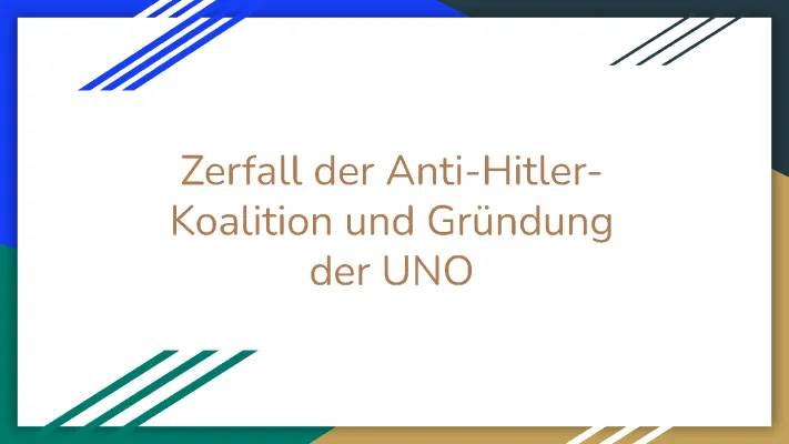 Anti-Hitler-Koalition: Gründung, Konferenzen und die Rolle der UNO im Kalten Krieg - Einfach Erklärt