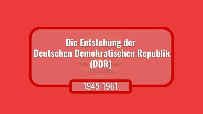 Die DDR: Gründung, Mauerbau und Auflösung einfach erklärt