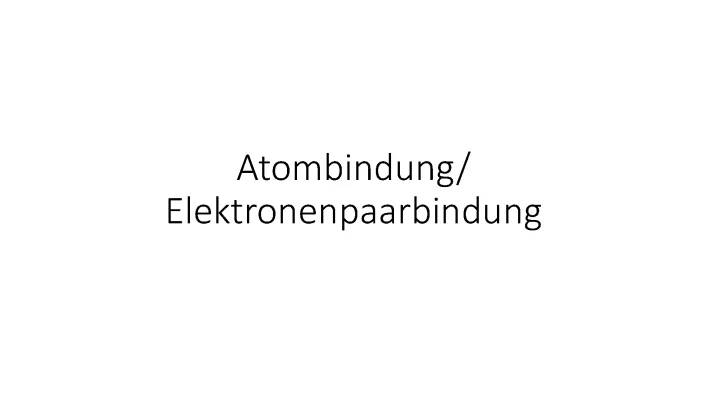 Chemische Bindungen einfach erklärt: Unterschied Atombindung und Ionenbindung