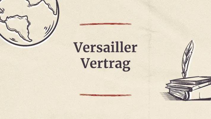 Was der Versailler Vertrag 1919 für Deutschland bedeutet