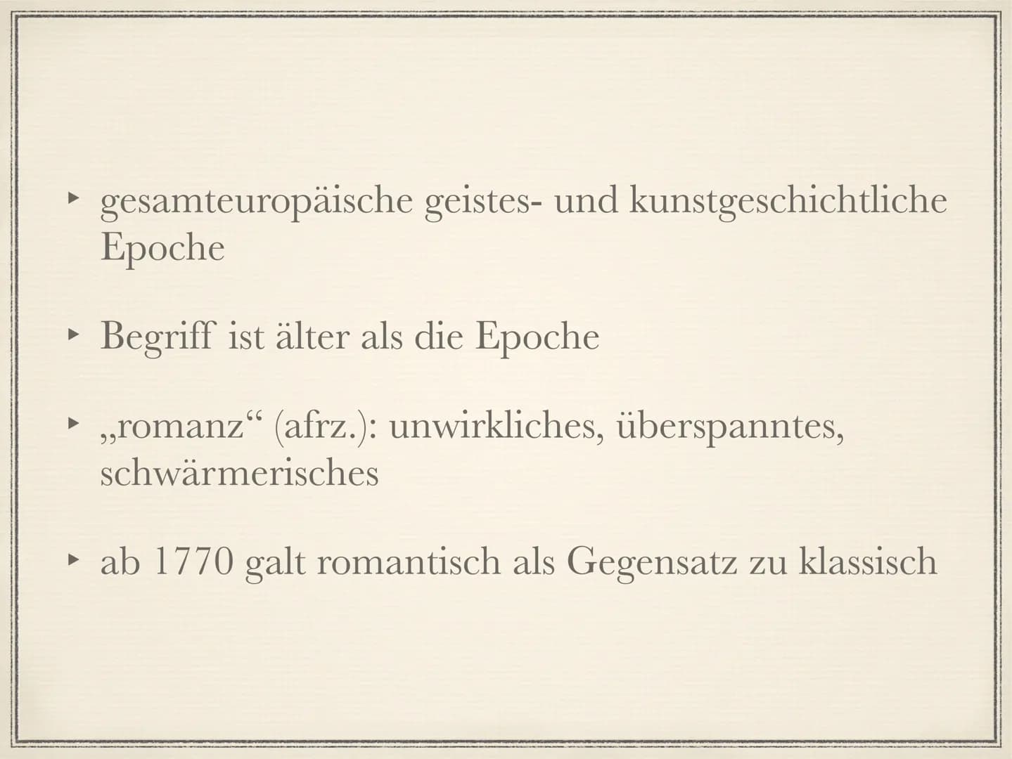 Die Romantik
1795 bis 1835 Die Welt muß romantisiert werden. So findet man den
ursprünglichen Sinn wieder. Indem ich dem Gemeinen einen
hohe