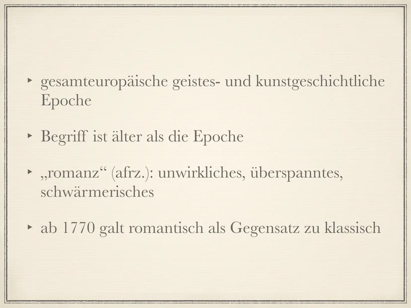 Die Romantik
1795 bis 1835 Die Welt muß romantisiert werden. So findet man den
ursprünglichen Sinn wieder. Indem ich dem Gemeinen einen
hohe