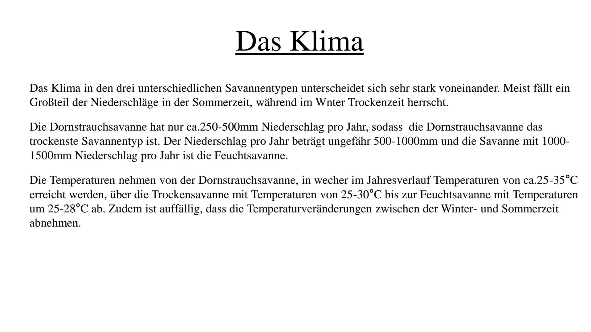 Die Savanne Ich Stelle euch heute die Savanne vor in sechs Stichpunkten:
Gliederung
.Wo liegt die Savanne?
.Savannetypen
.Das Klima
.Die Veg