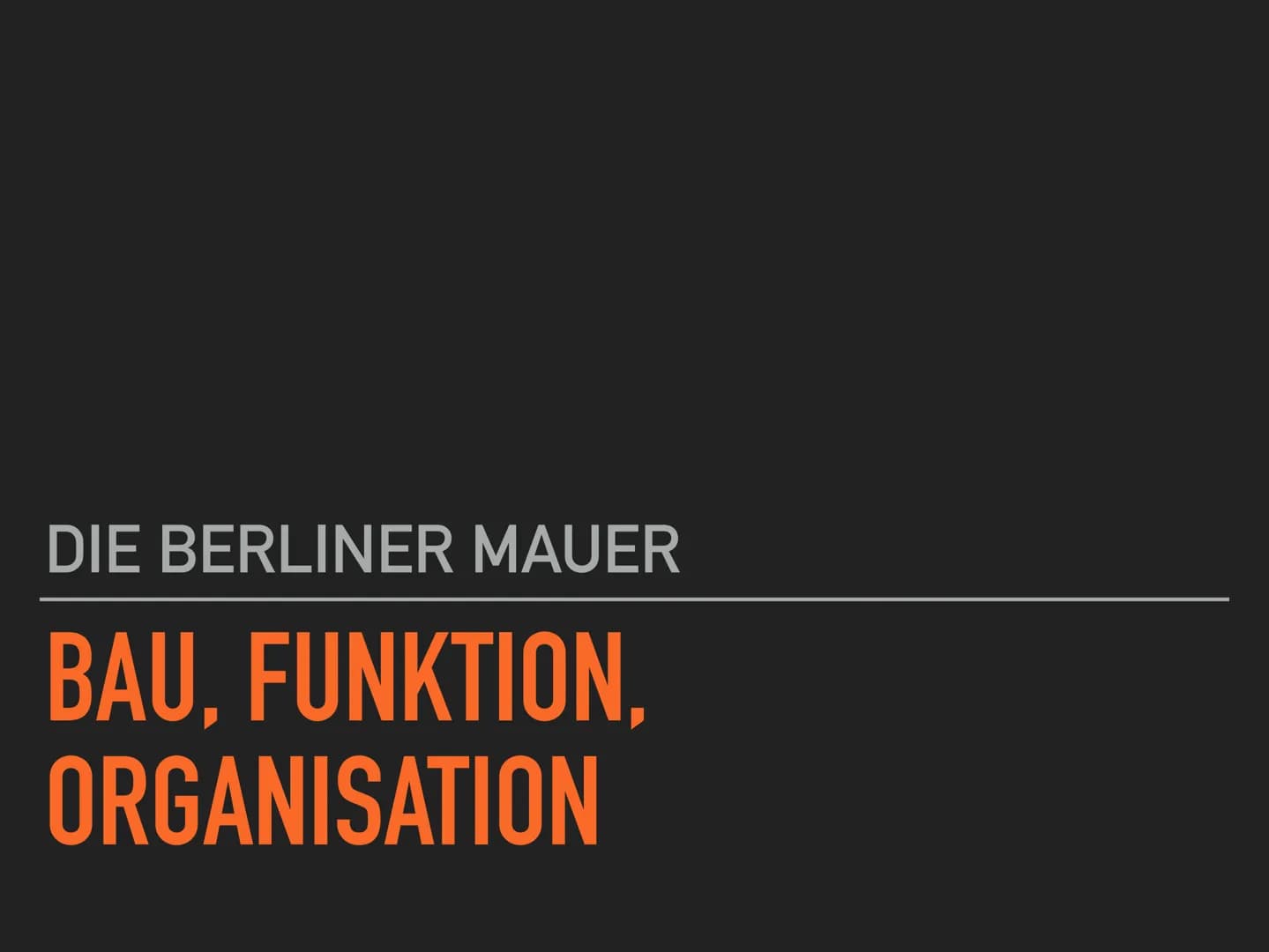 DIE BERLINER MAUER
BAU, FUNKTION,
ORGANISATION Fach: Geschichte
Betreuende Lehrkraft:
Verfasser: Cem
Jahrgangsstufe: 10
Schuljahr: 2019/2020