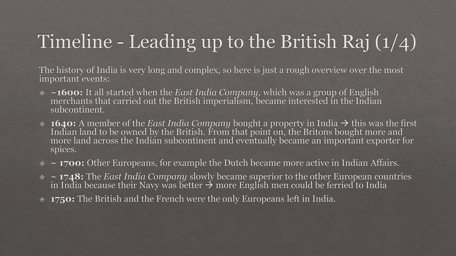 53
India
a former British colony Vocabulary
English
rule
merchant
imperialism
spices
Navy
(to) suppress
famine
to be oppose to
German
hier i