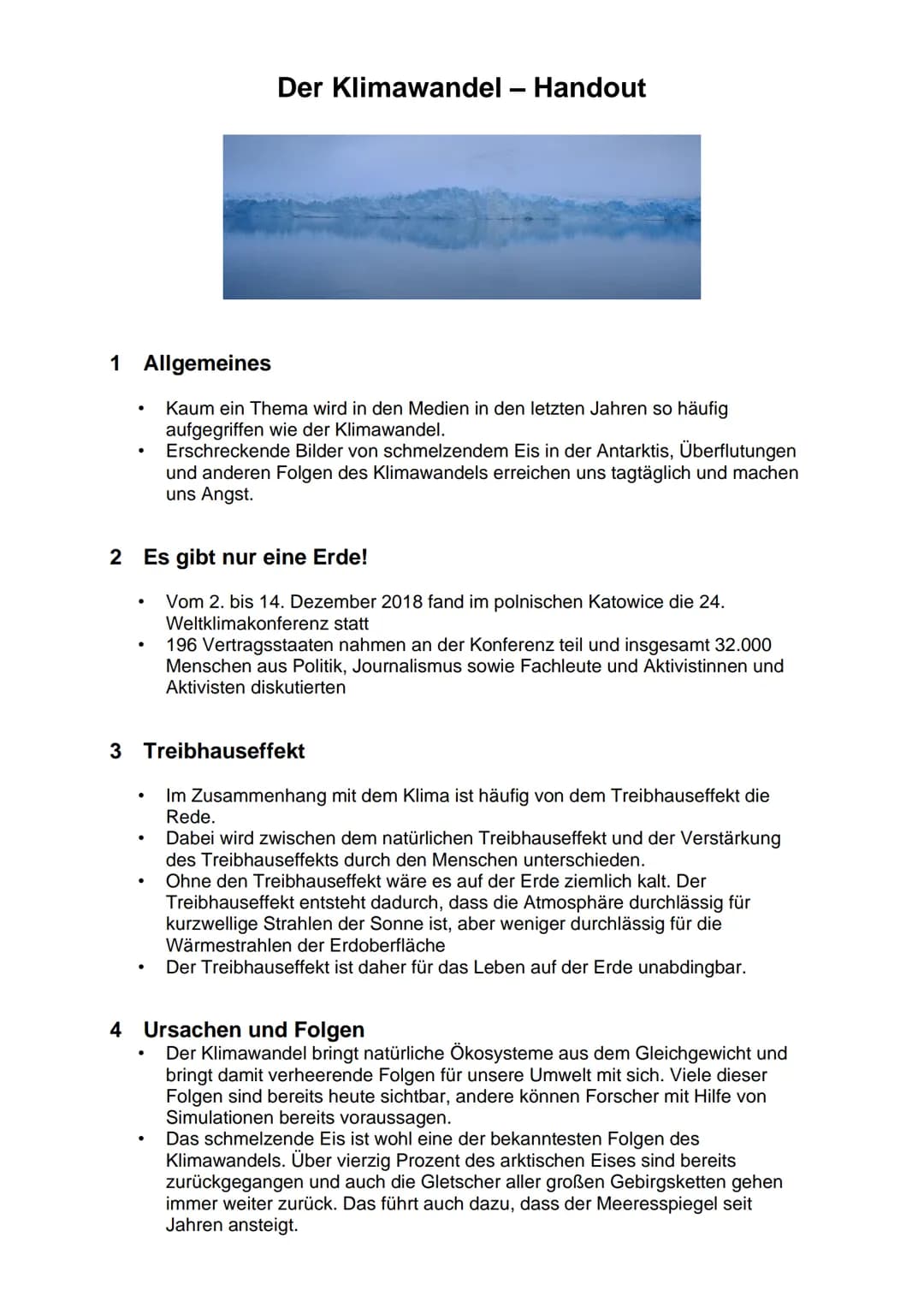 Klimawandel 1 Allgemeines
Kaum ein Thema wird in den Medien in den letzten Jahren so häufig
aufgegriffen wie der Klimawandel.
Erschreckende 