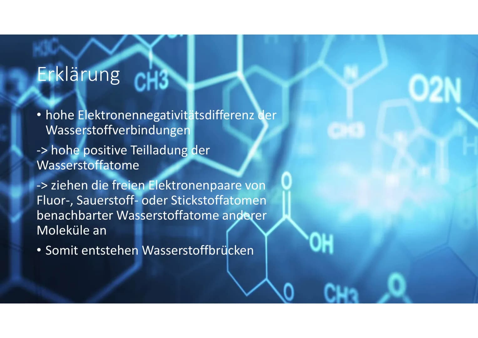 CH3
Wasserstoffbrücken
NO
OH
CH3
O
02N Definition CH3
●
• Anziehungskraft zwischen
Wasserstoffatome und freiem
Elektronenpaar von Fluor-,
Sa