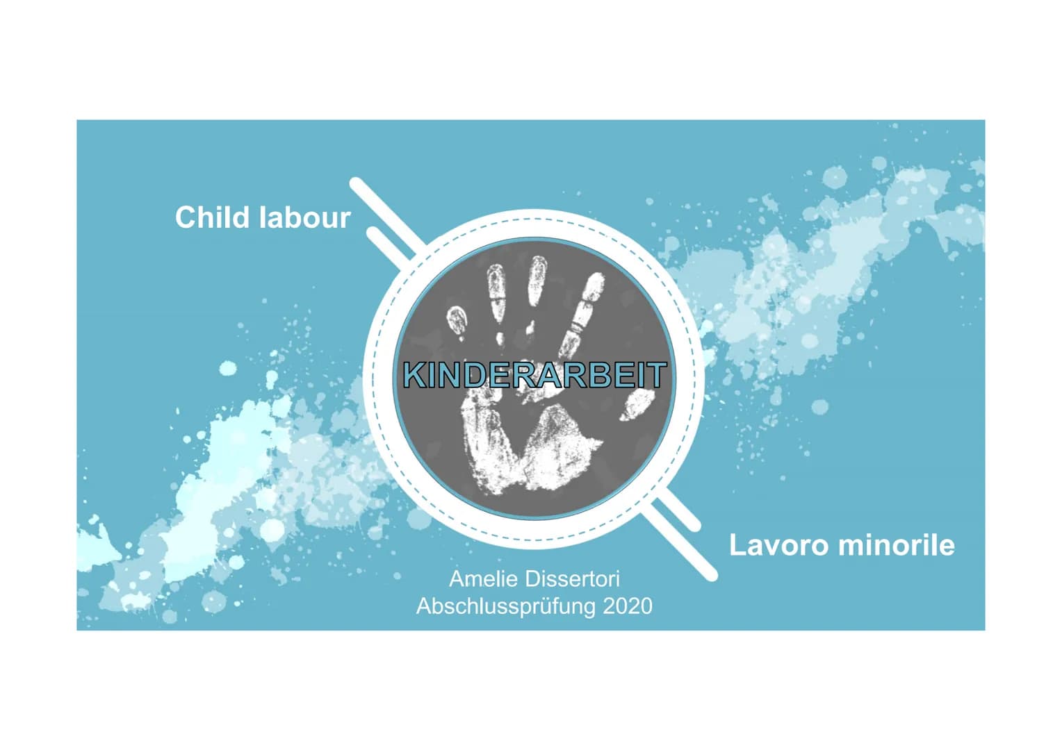 Child labour
KINDERARBEIT
Amelie Dissertori
Abschlussprüfung 2020
Lavoro minorile $
GA
Agenda
Definition
[EN] Geography
Wirtschaft
[IT] Orga