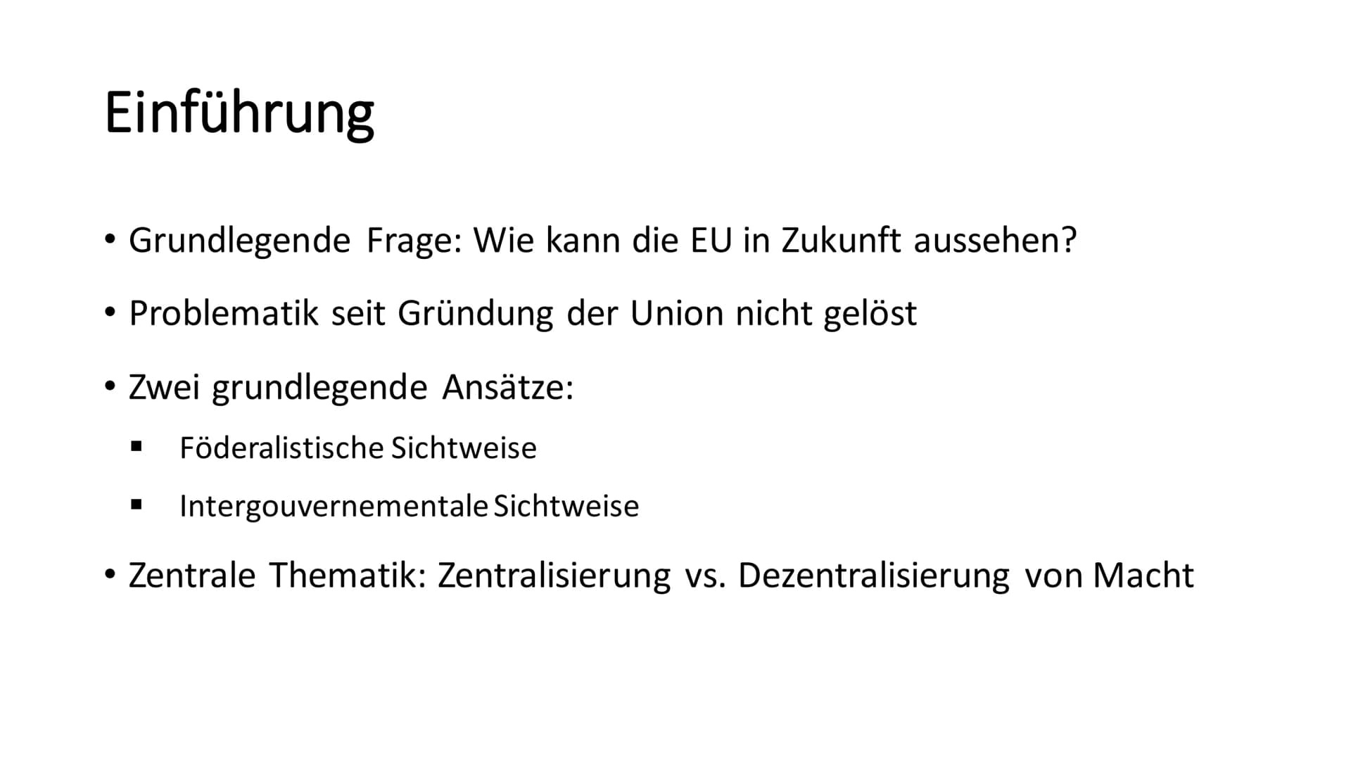 Integrationsmodelle der Europäischen Union
Die Präsentation ,,Integrationsmodelle der Europäischen Union" soll die grundlegende
Problematik 