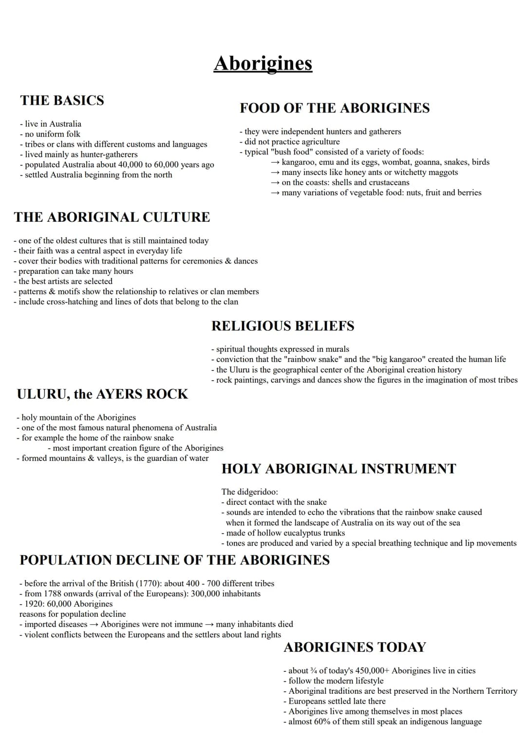 THE BASICS
Aborigines
- live in Australia
- no uniform folk
- tribes or clans with different customs and languages
- lived mainly as hunter-