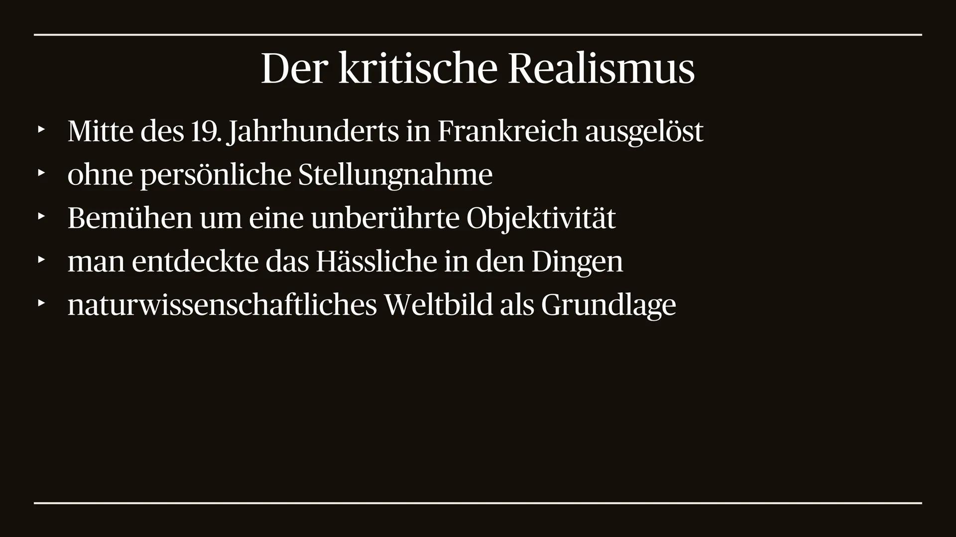 645
Der Realismus
1848 bis 1890 ,,Er ist die Widerspiegelung alles wirklichen Lebens, aller
wahren Kräfte und Interessen im Elemente der Kun