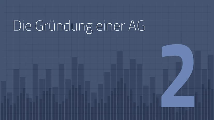 Aktiengesellschaft
1 Allgemeines & Überblick
●
●
2 Gründung einer AG
1. Vorgründergesellschaft (Festellung der Satzung gem. § 23 AktG
2. Vor