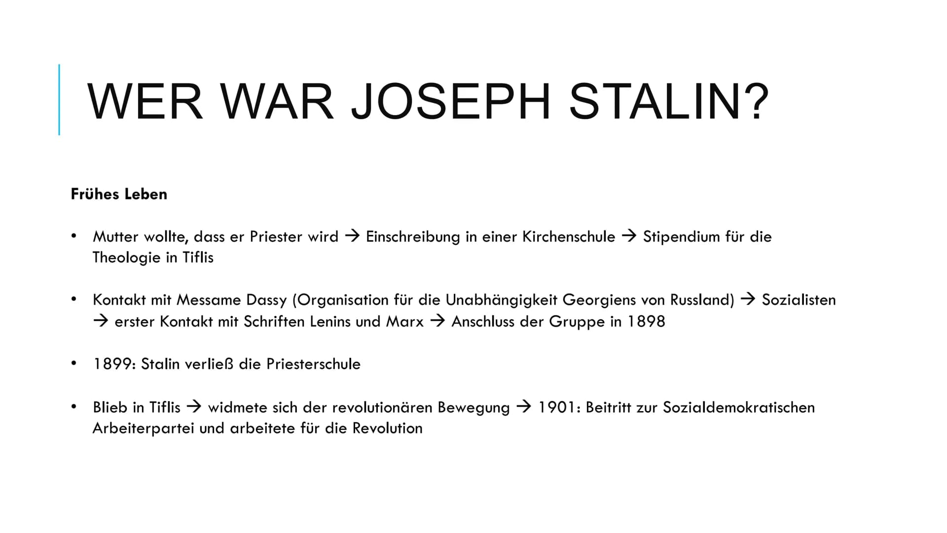 STALIN Stalin
1) Wer war Joseph Stalin?
Joseph Stalin wurde am 18. Dezember 1879 in einem russischen
Bauerndorf namens Gori geboren. Er war 