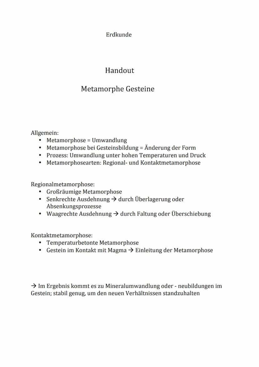 Allgemein:
●
●
●
Regionalmetamorphose:
●
Erdkunde
Metamorphe Gesteine
Handout
Metamorphose = Umwandlung
Metamorphose bei Gesteinsbildung = Ä