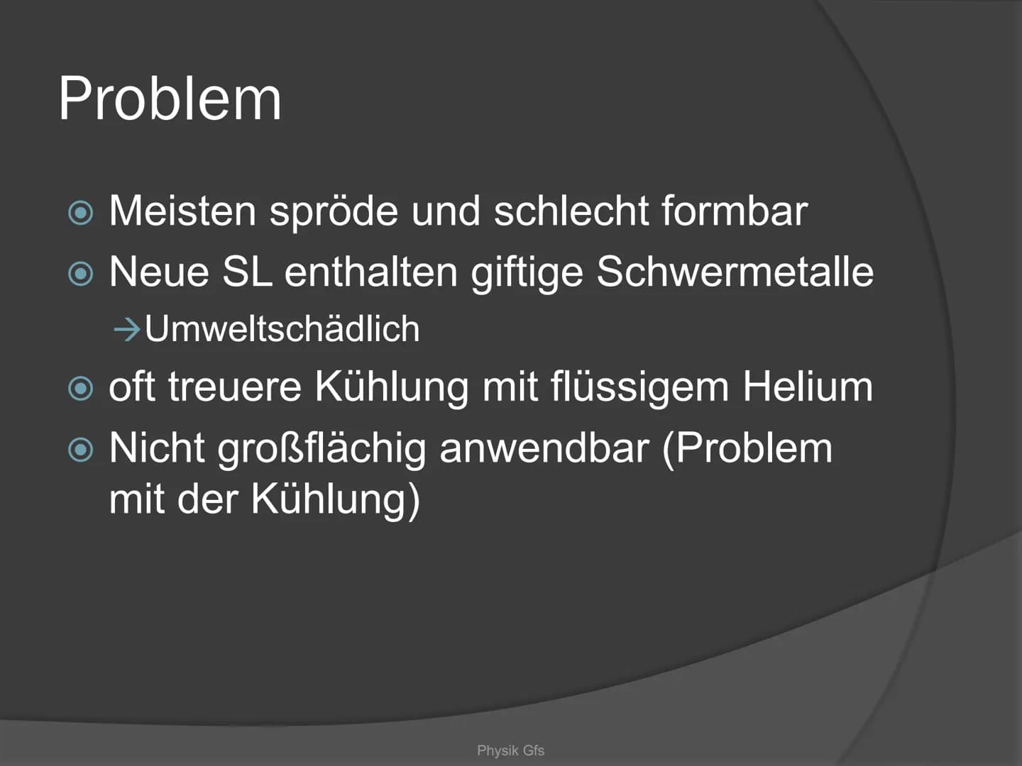 Physik-GFS
SUPRALEITER
Sind Supraleiter die optimale Lösung
für alle Energieprobleme? Gliederung
Was sind Supraleiter
Heike Kamerlingh Onnes