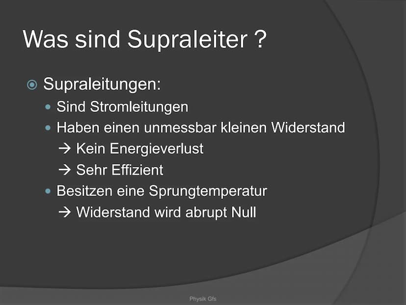 Physik-GFS
SUPRALEITER
Sind Supraleiter die optimale Lösung
für alle Energieprobleme? Gliederung
Was sind Supraleiter
Heike Kamerlingh Onnes