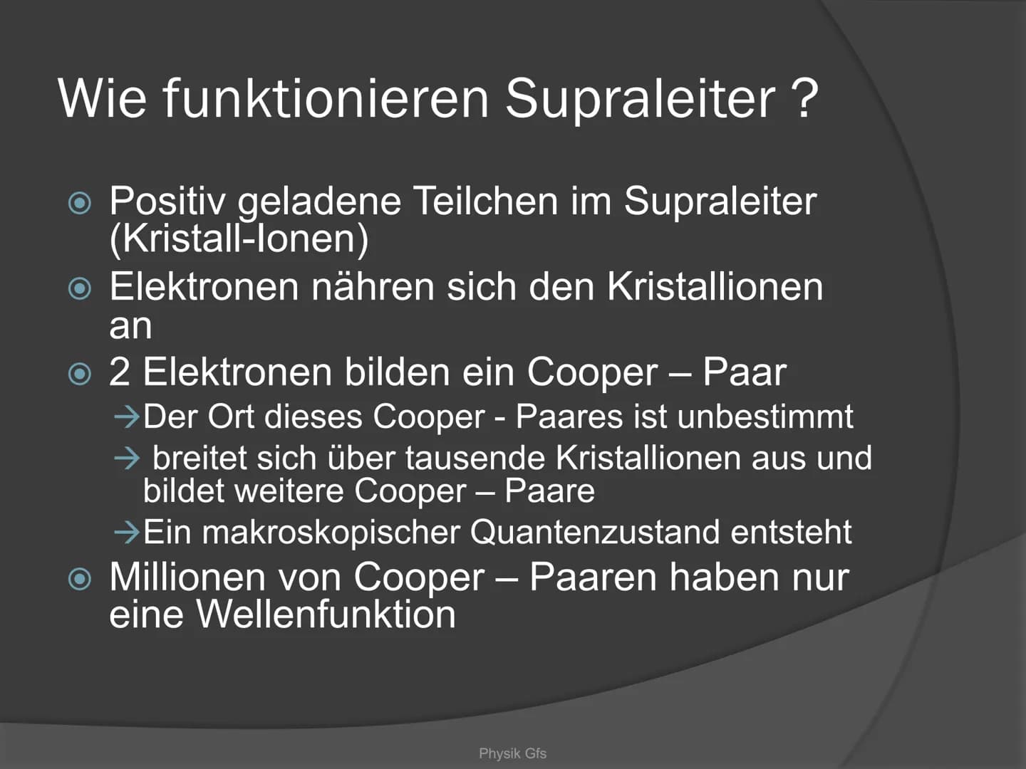 Physik-GFS
SUPRALEITER
Sind Supraleiter die optimale Lösung
für alle Energieprobleme? Gliederung
Was sind Supraleiter
Heike Kamerlingh Onnes