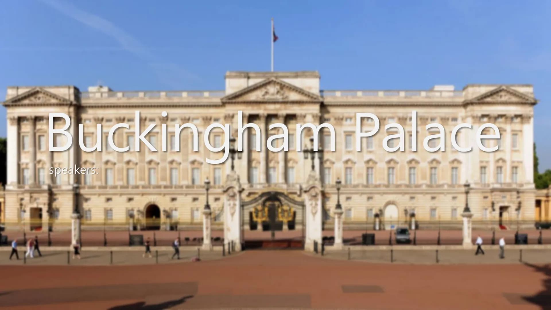 ●
●
●
●
●
●
●
●
●
Handout
Buckingham Palace
The Palace
home of the kings and queens of England
Queen Elizabeth II living there
if The Queen 