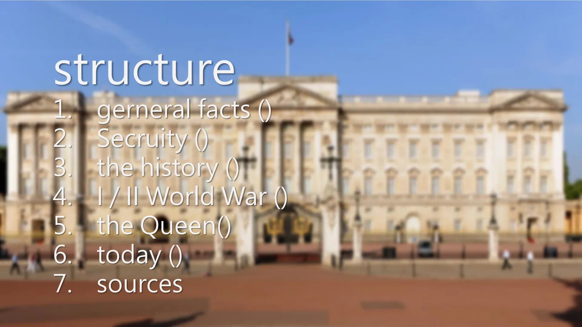 ●
●
●
●
●
●
●
●
●
Handout
Buckingham Palace
The Palace
home of the kings and queens of England
Queen Elizabeth II living there
if The Queen 
