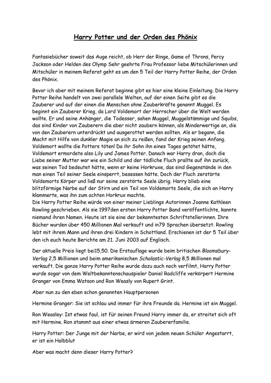 Harry Potter und der Orden des Phönix
Fantasiebücher soweit das Auge reicht, ob Herr der Ringe, Game of Throns, Percy
Jackson oder Helden de