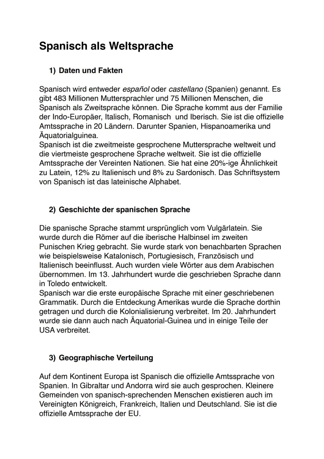 Spanisch als Weltsprache
1) Daten und Fakten
Spanisch wird entweder español oder castellano (Spanien) genannt. Es
gibt 483 Millionen Mutters