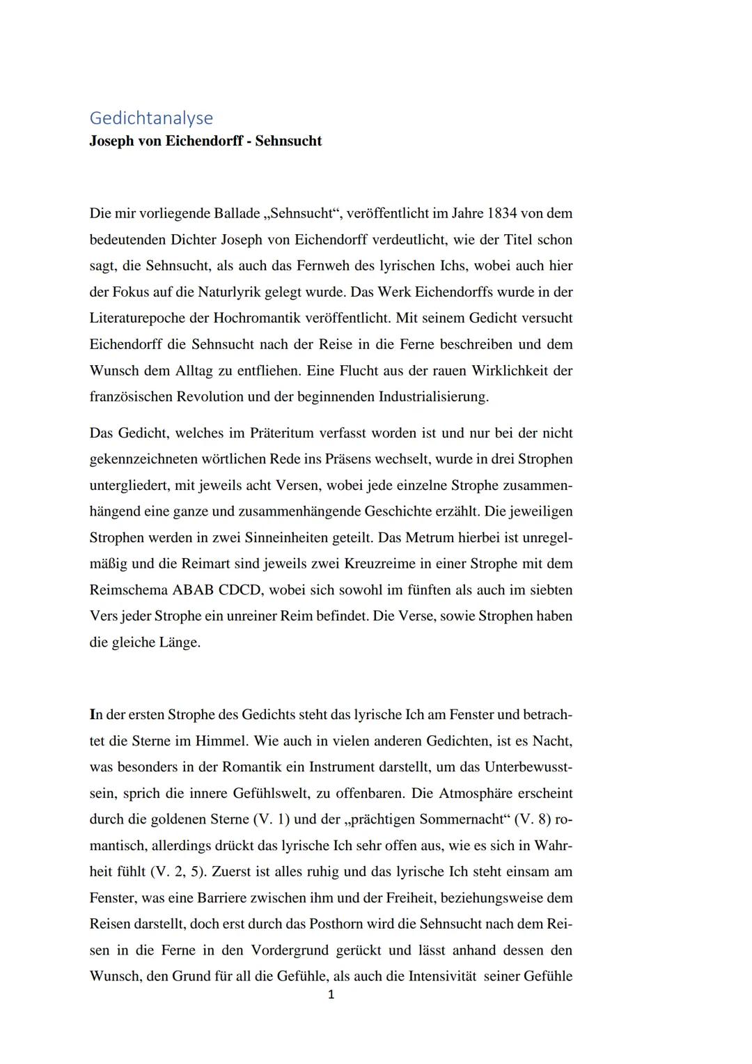 Gedichtanalyse
Joseph von Eichendorff - Sehnsucht
Die mir vorliegende Ballade ,,Sehnsucht", veröffentlicht im Jahre 1834 von dem
bedeutenden