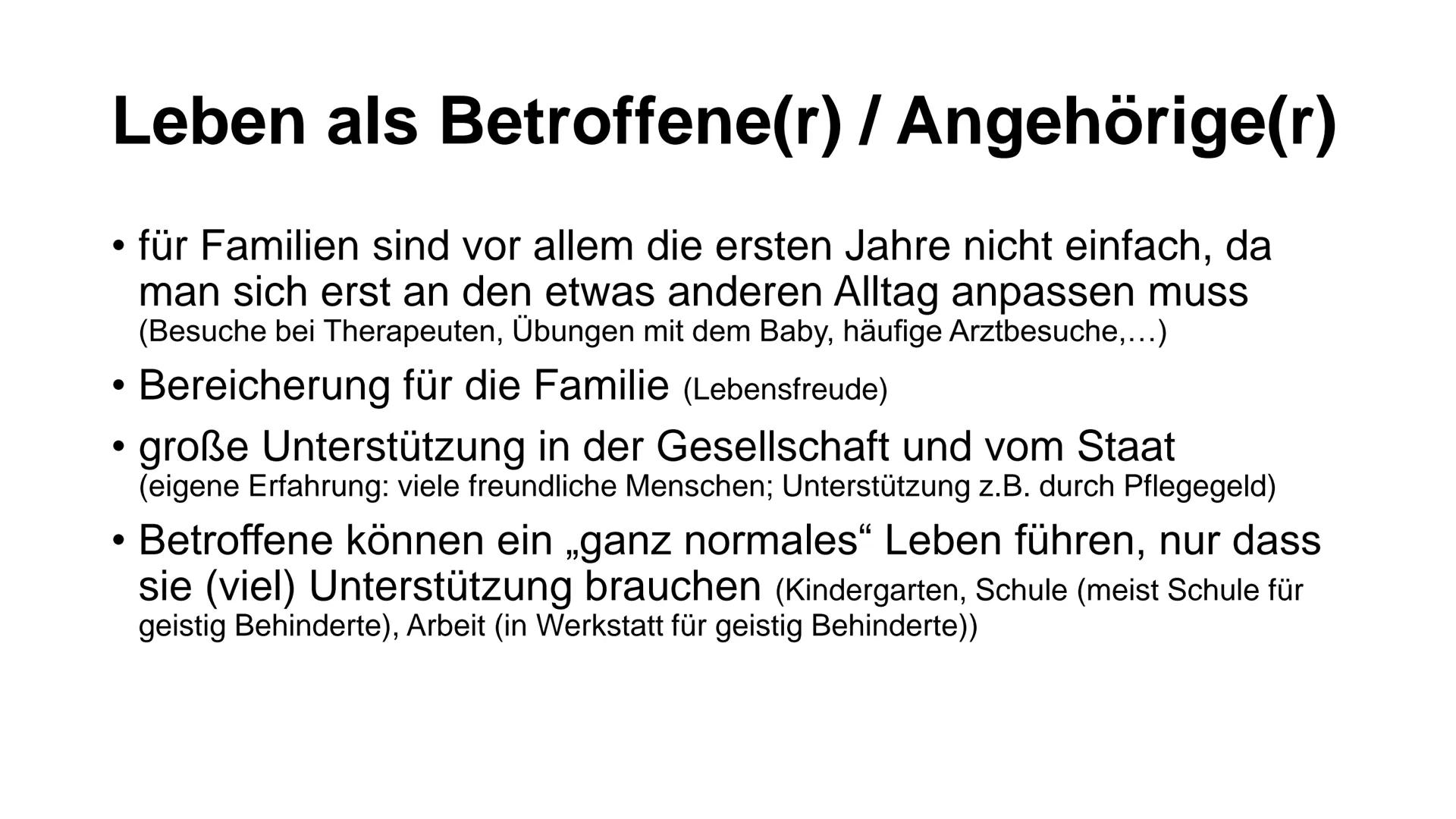 I
Was ist Trisomie 21?
angeborene Anomalie (=Abweichung) des Erbguts →→Genommutation, bei der das 21. Chromosom
dreimal vorhanden ist →→ Bet