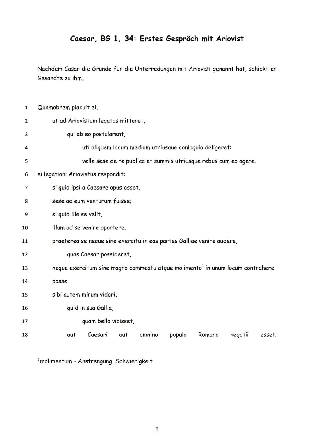 
<h2 id="caesarbg134erstesgesprchmitariovist">Caesar, BG 1, 34: Erstes Gespräch mit Ariovist</h2>
<p>Nachdem Cäsar die Gründe für die Unterr