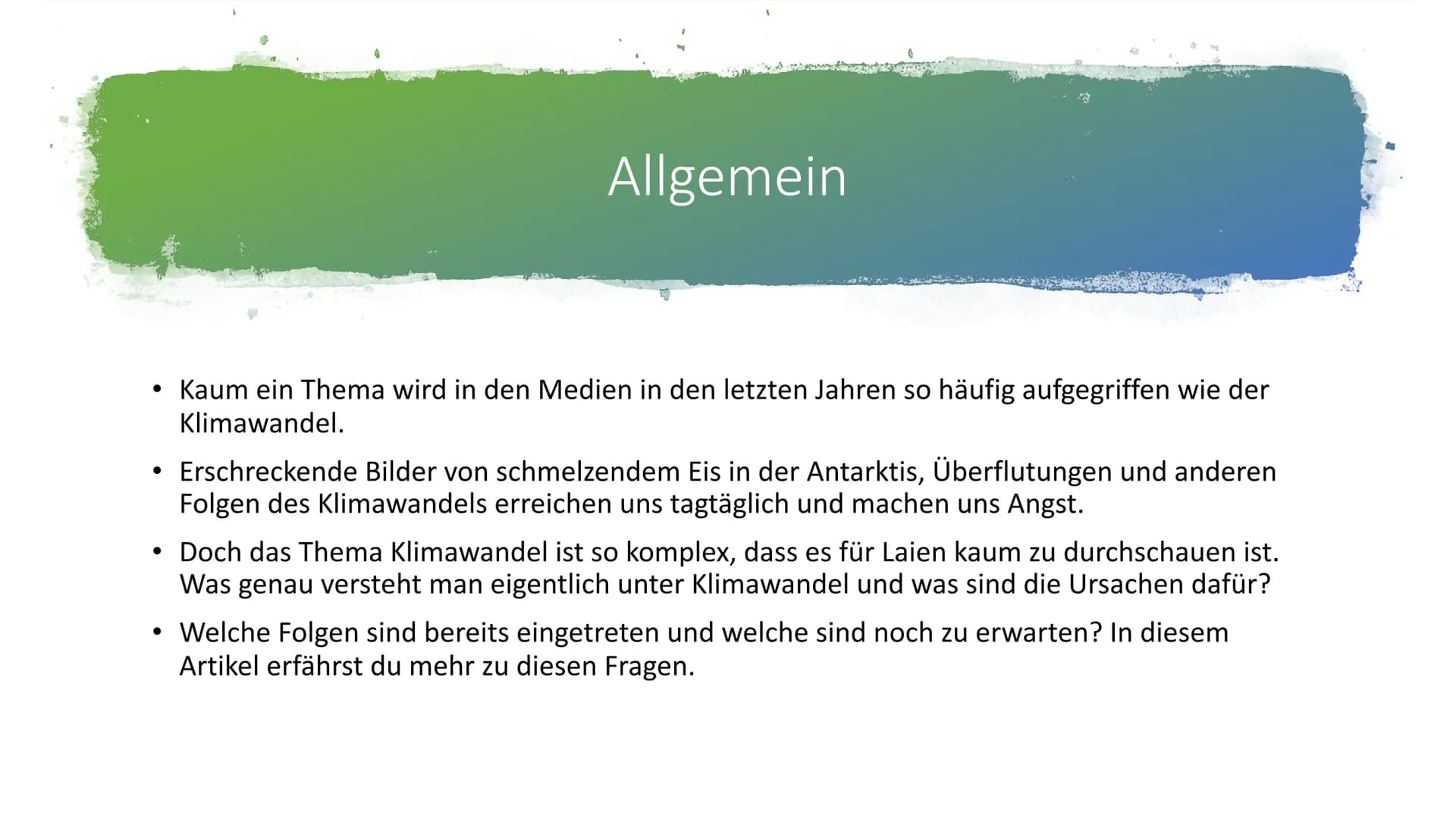 Klimawandel 1 Allgemeines
Kaum ein Thema wird in den Medien in den letzten Jahren so häufig
aufgegriffen wie der Klimawandel.
Erschreckende 