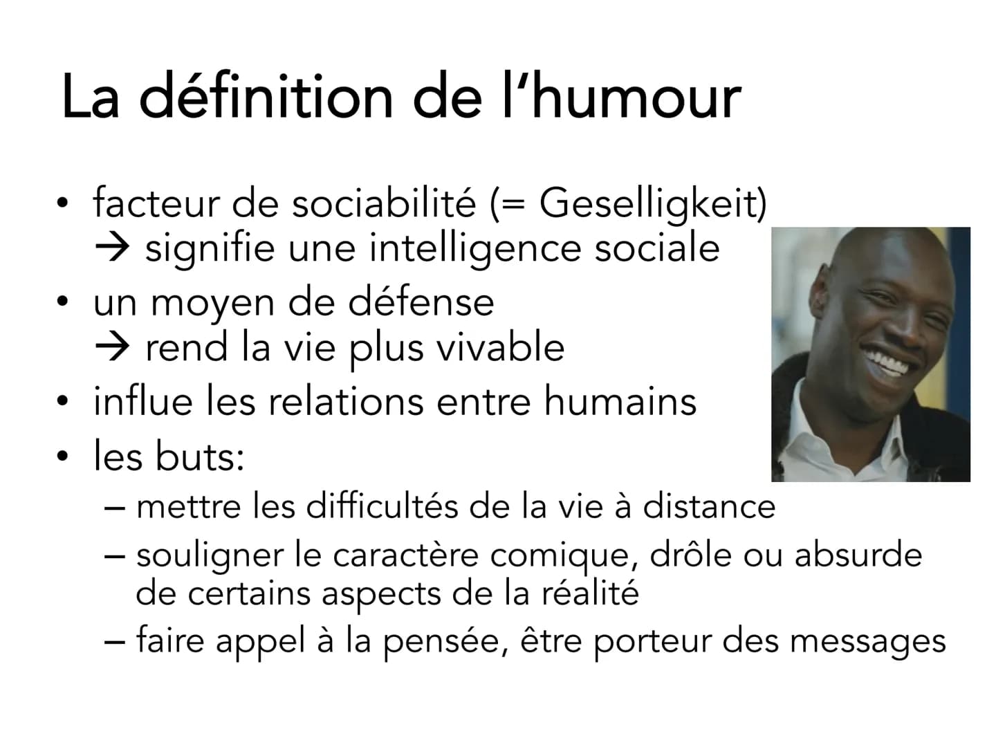 L'humour dans ,,Intouchables" La structure
Ô
la définition de l'humour
les sortes différentes de l'humour
• les différances entre les milieu