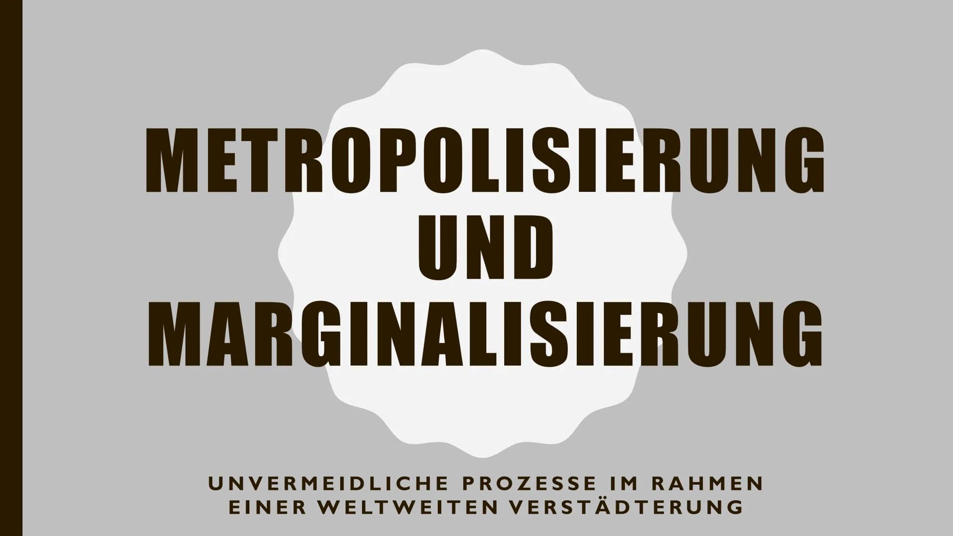 METROPOLISIERUNG
UND
MARGINALISIERUNG
UNVERMEIDLICHE PROZESSE IM RAHMEN
EINER WELTWEITEN VERSTÄDTERUNG Inhalt
• Wachstum der Megastädte + Ur