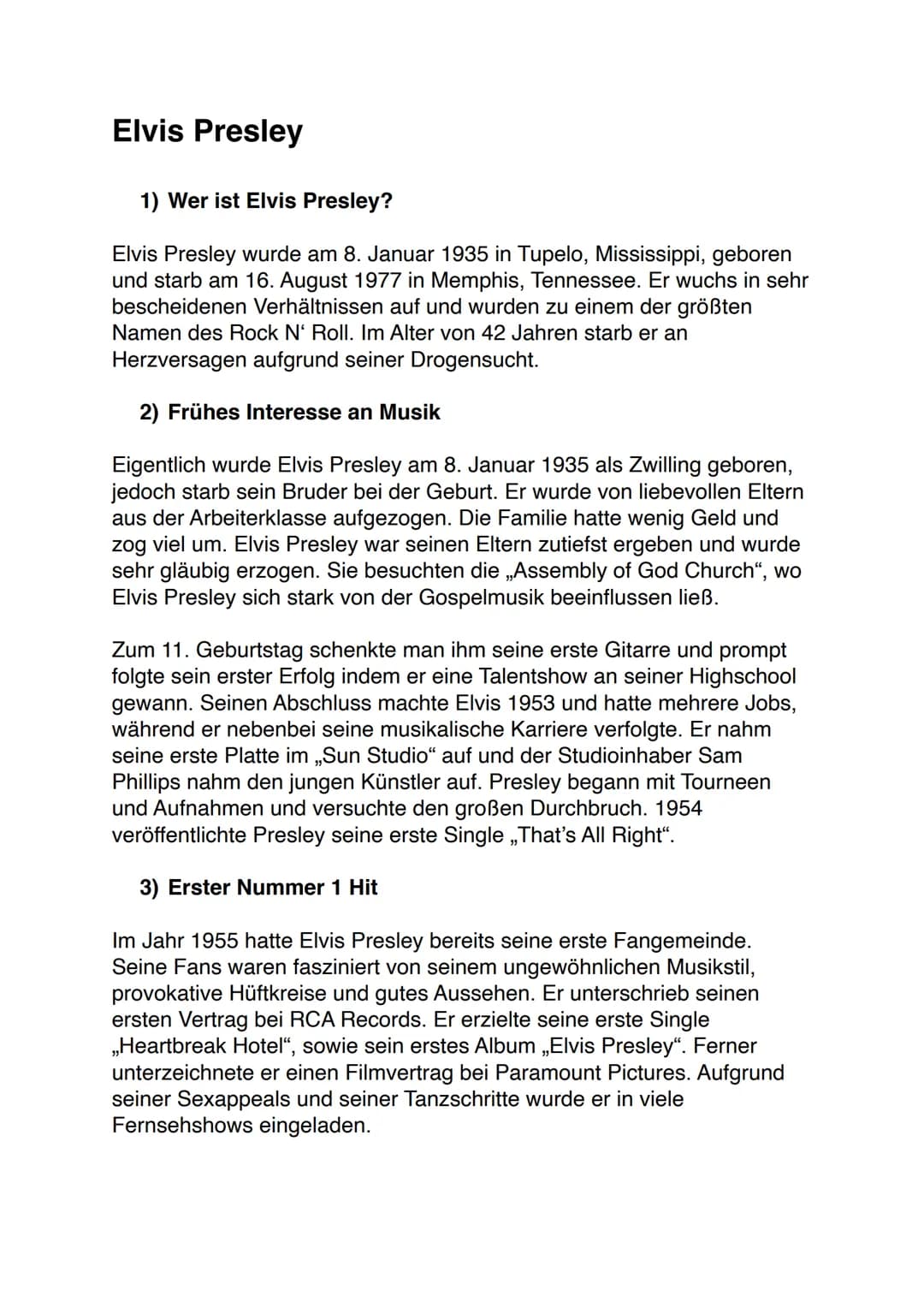 Elvis Presley
1) Wer ist Elvis Presley?
Elvis Presley wurde am 8. Januar 1935 in Tupelo, Mississippi, geboren
und starb am 16. August 1977 i