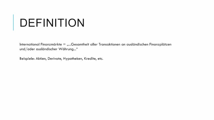 International Finanzmärkte
1) Definition
Unter internationalen Finanzmärkten versteht man ,,...die Gesamtheit
aller Transaktionen an ausländ