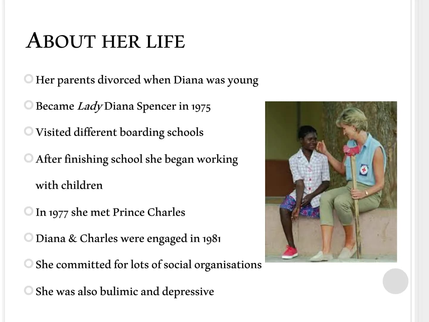 PRINCESS DIANA
About her life and her death THE OUTLINE
Intro
General Information
About her life
Marriage
Divorce
Her death "They say it is 