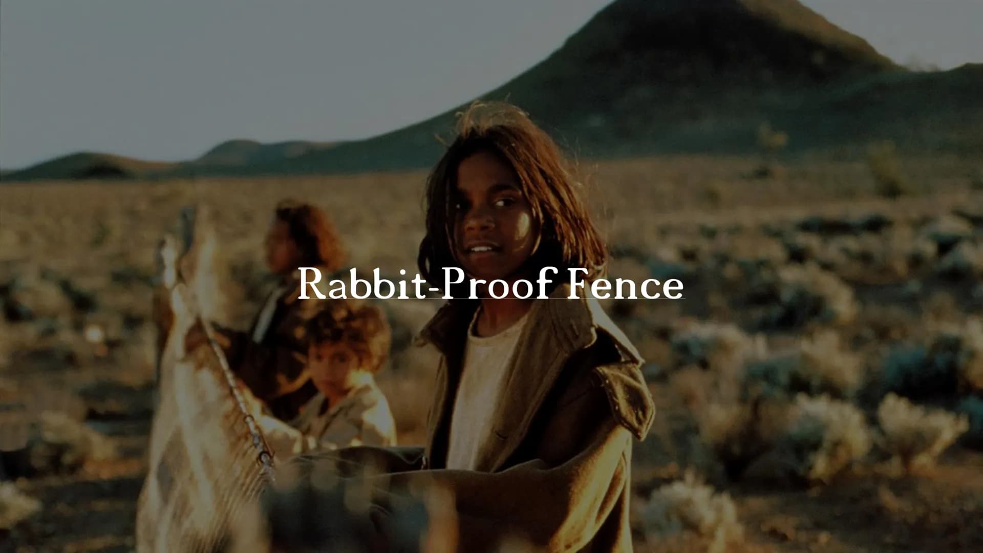 Scene from the movie Long Walk Home
وو Rabbit-Proof Fence
The book is written by Doris Pilkington, the
daughter of Molly
• It happens in the