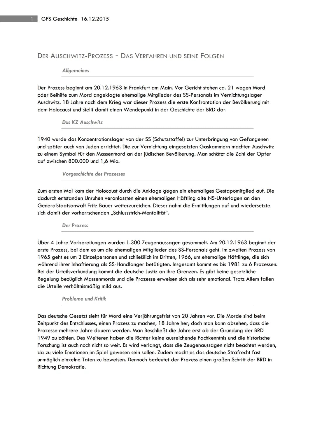 1
GFS Geschichte 16.12.2015
DER AUSCHWITZ-PROZESS DAS VERFAHREN UND SEINE FOLGEN
Allgemeines
Der Prozess beginnt am 20.12.1963 in Frankfurt 