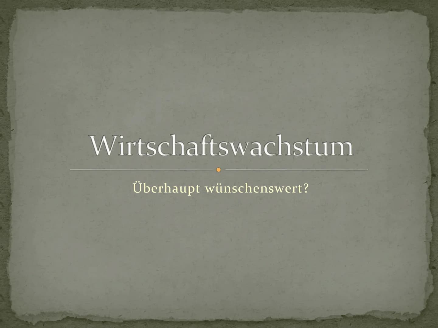 Wirtschaftswachstum
Überhaupt wünschenswert? Gliederung
Definition Wirtschaftswachstum
Konjunkturzyklus
Beispiel Deutschland
Welche Rolle sp