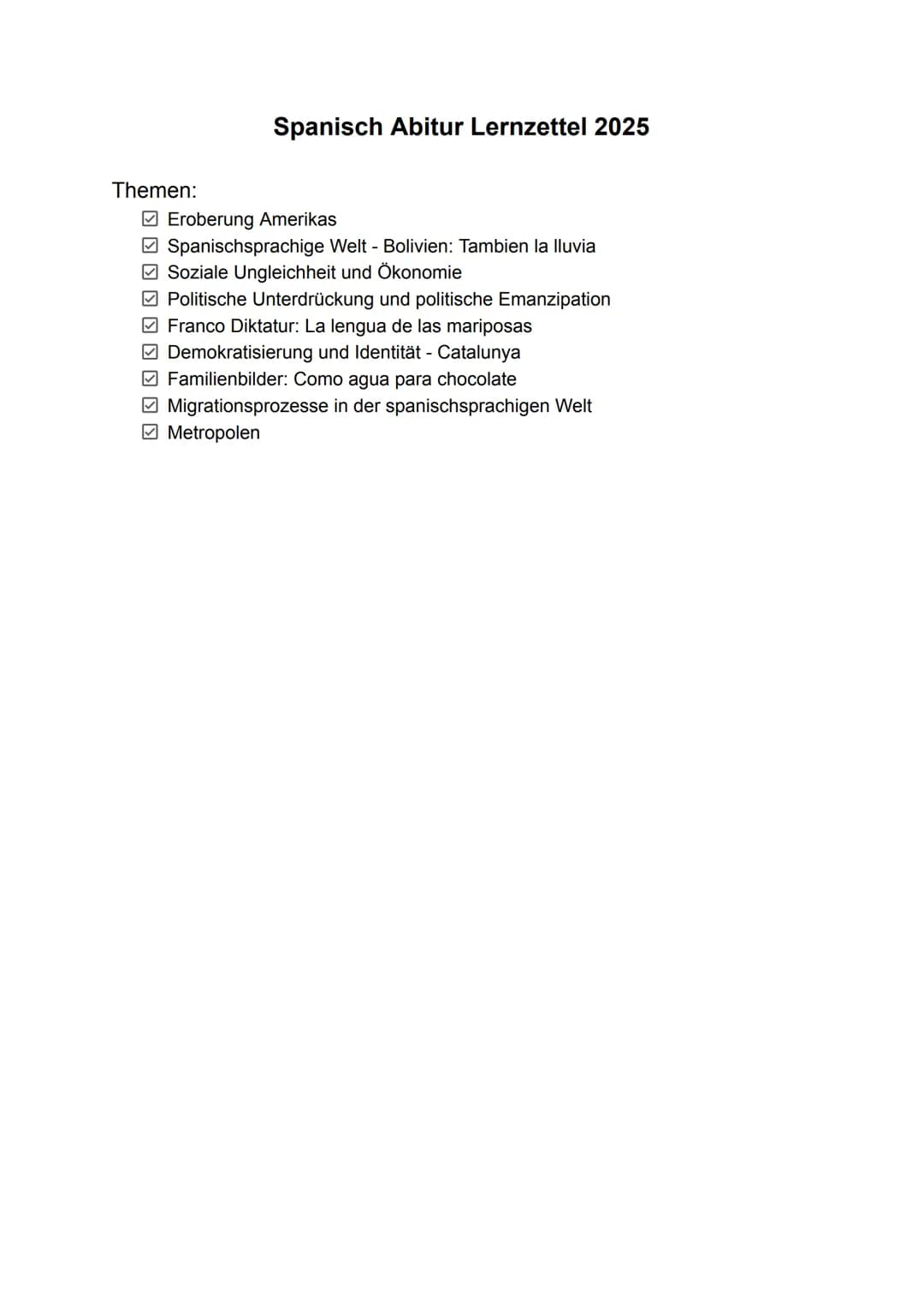 Spanisch Abitur Lernzettel 2025
Themen:
- Eroberung Amerikas
- Spanischsprachige Welt - Bolivien: Tambien la lluvia
- Soziale Ungleichheit u