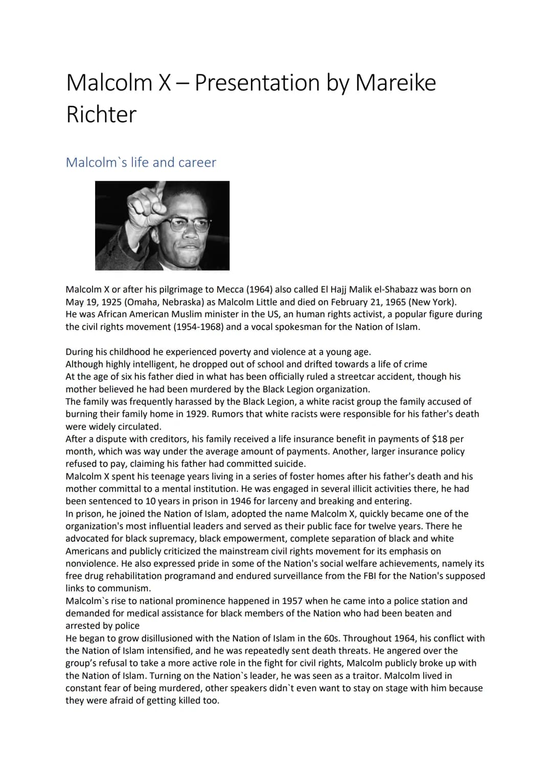 MALCOLM X
Presentation by Mareike Richter Malcolm X - Presentation by Mareike
Richter
Malcolm's life and career
Malcolm X or after his pilgr