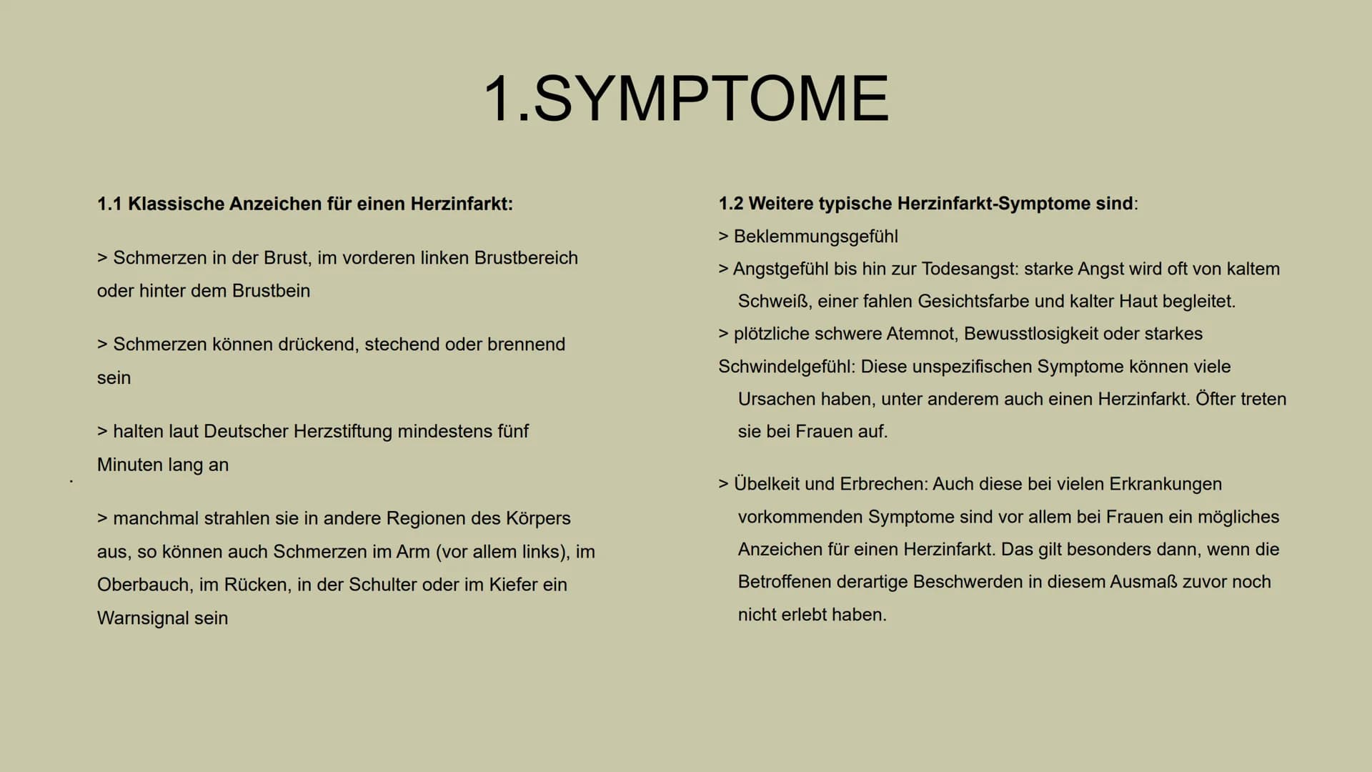 HERZINFARKT
Erkrankungen des Herz-Kreislauf-Systems INHALTSVERZEICHNIS
1. Symptome
1.1 Klassische Anzeichen
1.2 weitere typische Symptome
1.