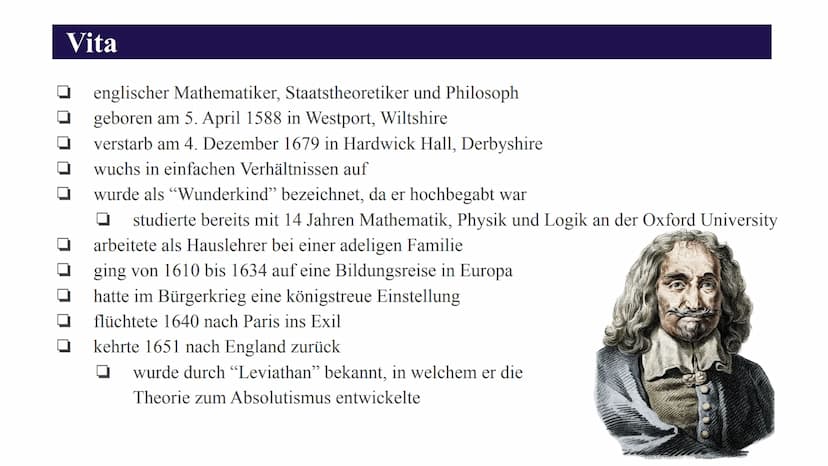 Thomas Hobbes Inhalt
0
Vita
Hobbes zur Philosophie
historischer Kontext
zeitliche Umstände
30-jähriger Krieg
Bürgerkrieg
Hobbes Menschenbild